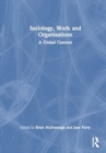 Image for Sociology, work and organisations  : a global context