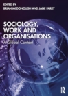 Image for Sociology, Work and Organisations : A Global Context