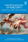 Image for The psychology of insecurity  : seeking certainty where none can be found