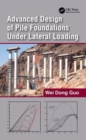 Image for Advanced Design of Pile Foundations Under Lateral Loading