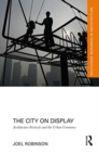 Image for The City on Display : Architecture Festivals and the Urban Commons