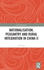 Image for Nationalisation, peasantry and rural integration in ChinaII