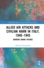 Image for Allied Air Attacks and Civilian Harm in Italy, 1940–1945