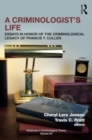 Image for A Criminologist’s Life : Essays in Honor of the Criminological Legacy of Francis T. Cullen