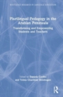 Image for Plurilingual pedagogy in the Arabian Peninsula  : transforming and empowering students and teachers