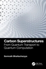 Image for Carbon superstructures  : from quantum transport to quantum computation