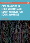 Image for Case examples in child welfare and family services for social workers