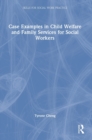 Image for Case examples in child welfare and family services for social workers