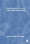 Image for Qualitative Social Research : Critical Methods for Social Change