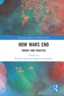 Image for How wars end  : theory and practice
