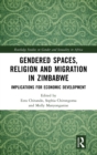 Image for Gendered Spaces, Religion and Migration in Zimbabwe