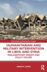 Image for Humanitarian and military intervention in Libya and Syria  : parliamentary debate and policy failure