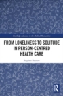 Image for From Loneliness to Solitude in Person-centred Health Care