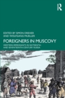 Image for Foreigners in Muscovy  : western immigrants in sixteenth and seventeenth century Russia