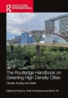 Image for The Routledge Handbook on Greening High-Density Cities : Climate, Society and Health
