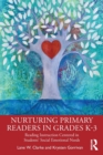 Image for Nurturing primary readers in grades K-3  : reading instruction centered in students&#39; social emotional needs