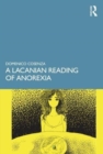 Image for A Lacanian Reading of Anorexia