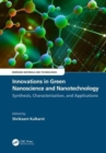 Image for Innovations in green nanoscience and nanotechnology  : synthesis, characterization, and applications