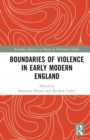 Image for Boundaries of Violence in Early Modern England