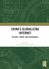 Image for China’s Globalizing Internet : History, Power, and Governance