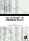 Image for Oral Histories of the Internet and the Web