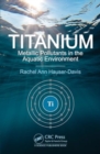 Image for Titanium : Metallic Pollutants in the Aquatic Environment