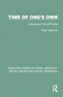 Image for Time of one&#39;s own  : leisure and young people