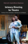 Image for Intimacy directing for theatre  : creating a culture of consent in the classroom and beyond