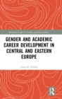 Image for Gender and Academic Career Development in Central and Eastern Europe