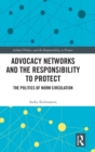 Image for Advocacy Networks and the Responsibility to Protect