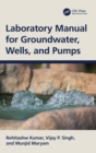 Image for Laboratory manual for groundwater, wells, and pumps