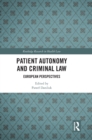 Image for Patient autonomy and criminal law  : European perspectives