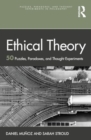 Image for Ethical Theory : 50 Puzzles, Paradoxes, and Thought Experiments