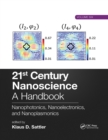 Image for 21st century nanoscience  : a handbookVolume 6,: Nanophotonics, nanoelectronics, and nanoplasmonics