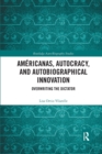 Image for Americanas, Autocracy, and Autobiographical Innovation