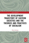 Image for The Development Trajectory of Eastern Societies and the Theories and Practices of Socialism