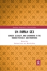 Image for Un-Roman sex  : gender, sexuality, and lovemaking in the Roman provinces and frontiers
