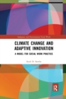 Image for Climate change and adaptive innovation  : a model for social work practice