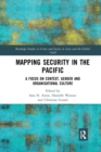 Image for Mapping security in the Pacific  : a focus on context, gender and organisational culture