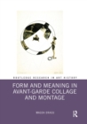 Image for Form and Meaning in Avant-Garde Collage and Montage