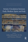Image for Artistic Circulation between Early Modern Spain and Italy