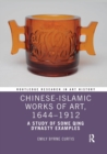 Image for Chinese-Islamic works of art, 1644-1912  : a study of some Qing Dynasty examples