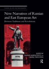 Image for New Narratives of Russian and East European Art