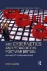 Image for Art, cybernetics, and pedagogy in post-war Britain  : Roy Ascott&#39;s Groundcourse