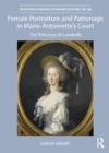 Image for Female portraiture and patronage in Marie Antoinette&#39;s court  : the Princesse de Lamballe