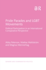Image for Pride parades and LGBT movements  : political participation in an international comparative perspective