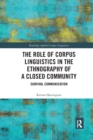 Image for The Role of Corpus Linguistics in the Ethnography of a Closed Community