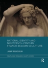 Image for National Identity and Nineteenth-Century Franco-Belgian Sculpture