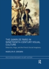Image for The gamin de Paris in nineteenth-century visual culture  : Delacroix, Hugo, and the French social imaginary