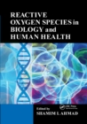 Image for Reactive Oxygen Species in Biology and Human Health